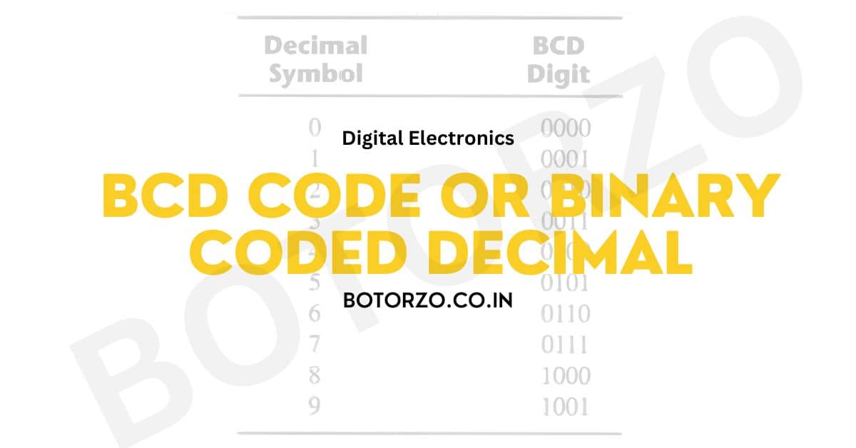 BCD Code or Binary Coded Decimal
