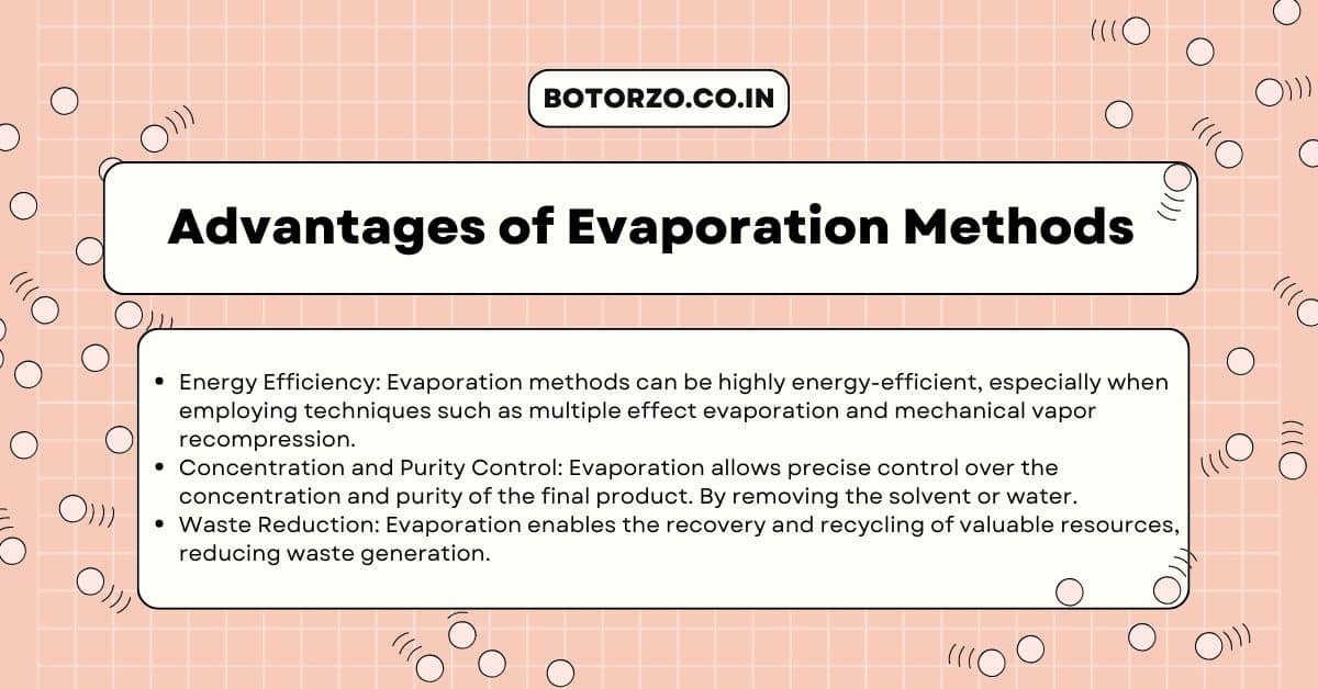 Advantages of Evaporation Methods